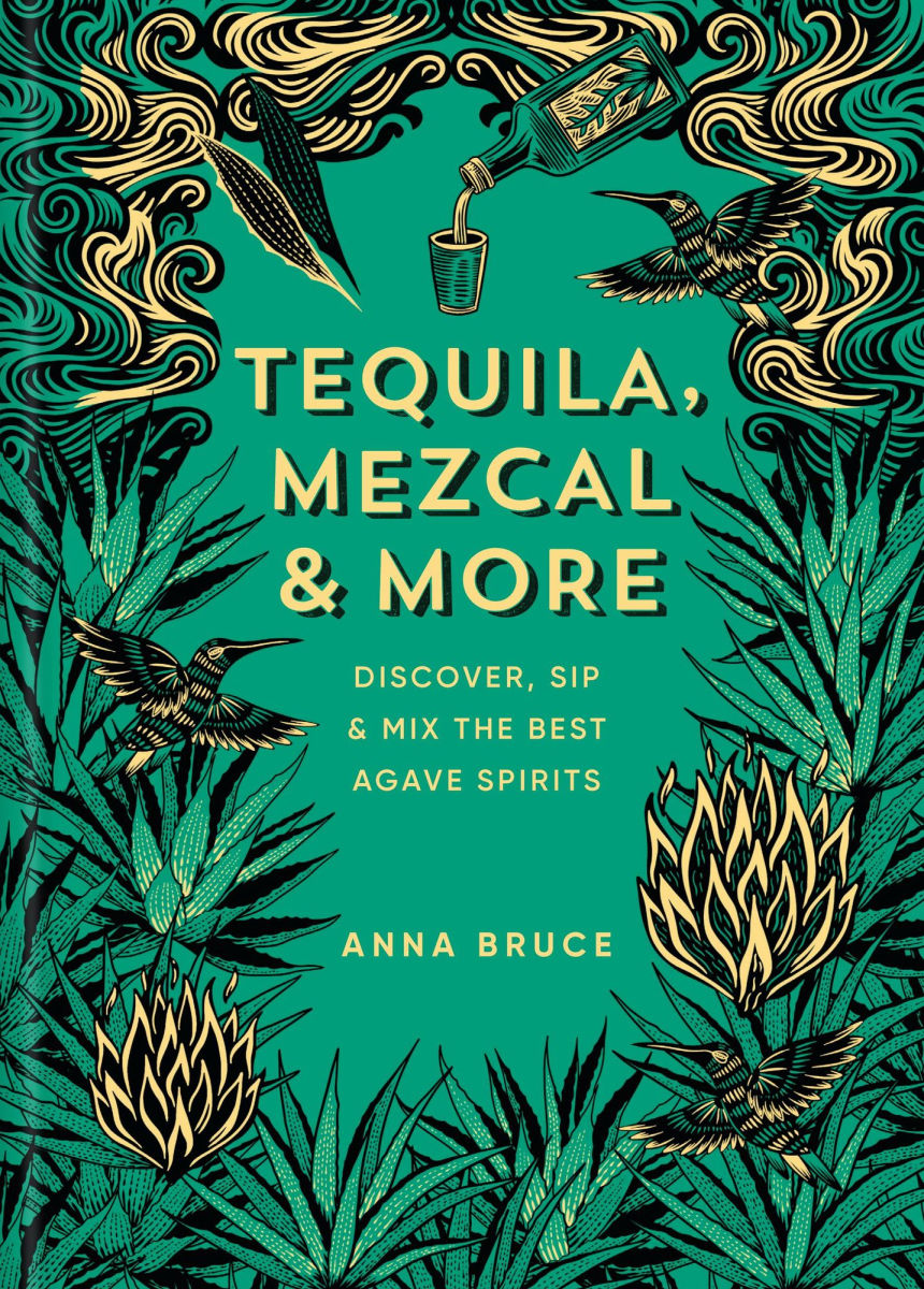 agave spirit vs tequila Tequila, Mezcal & More: Discover, Sip & Mix the Best Agave Spirits